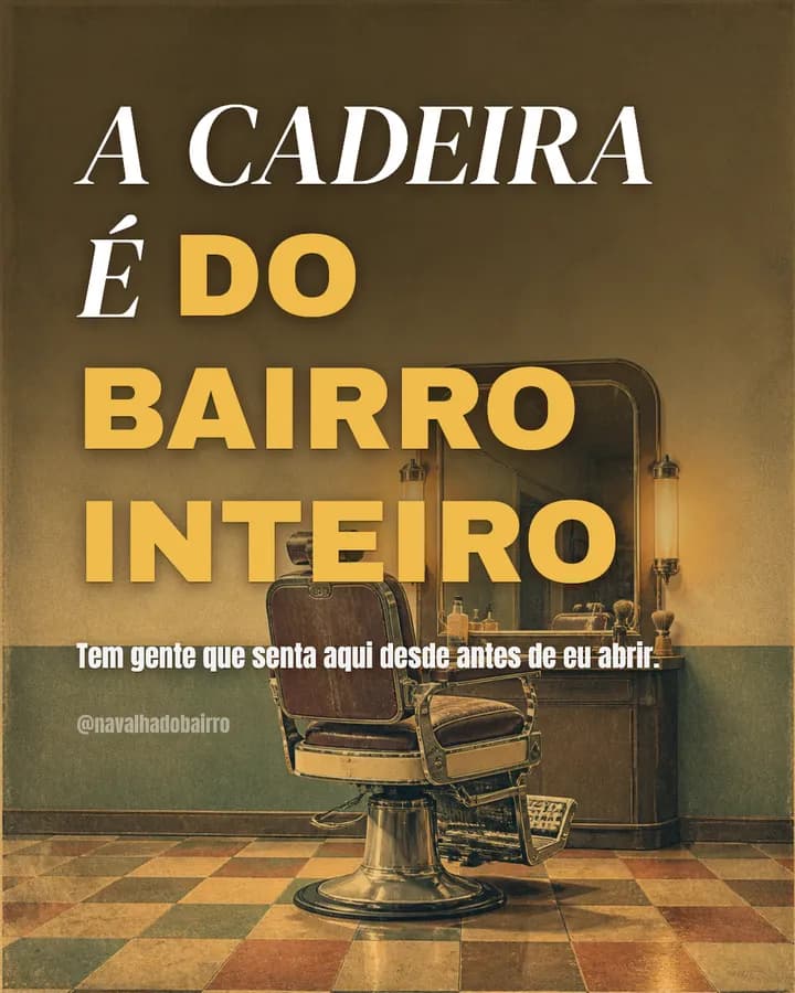Post de barbearia em cartaz retrô: “A cadeira é do bairro inteiro”, com a cadeira antiga diante do espelho.